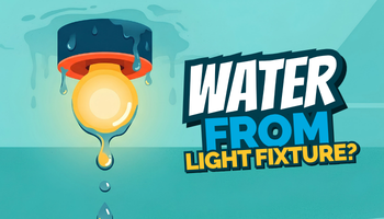 Why Is Water Leaking From My Light Fixture?